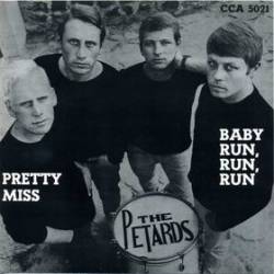 The Petards : Baby Run, Run, Run - Pretty Miss